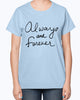 Always And Forever Ladies T-Shirt